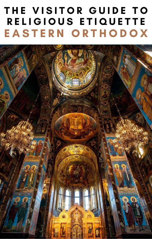 The visitor guide to religious etiquette: Eastern Orthodox Christianity